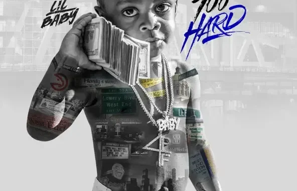 Too Hard Lil Baby Too Hard Lil Baby