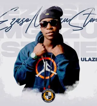 ULazi Ft. Navaro – Ezase Mguzu Stone ULazi Ft. Navaro – Ezase Mguzu Stone