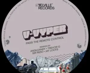 Ep: V-Vyper - Pass The Remote Control (Remixes) V Vyper – Pass The Remote Control (Remixes)