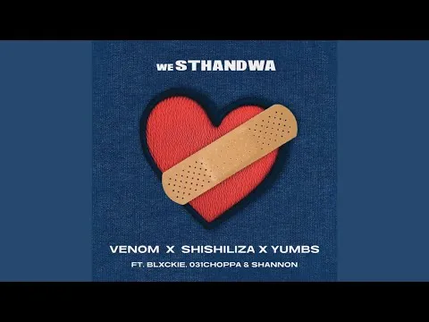 Venom, Shishiliza, Yumbs weSthandwa (Official Audio) feat. Blxckie, 031 Choppa, Shannon Venom, Shishiliza, Yumbs weSthandwa (Official Audio) feat. Blxckie, 031 Choppa, Shannon