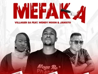 Villager SA ft. Wendy Moon & Janisto – Mefaka Villager SA – Mefaka ft. Wendy Moon & Janisto