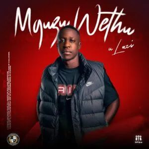 uLazi – Mguzu Wethu uLazi – Mguzu Wethu