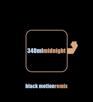 340ml – Midnight (Black Motion Remix) ft. Black Motion 340ml – Midnight (Black Motion Remix) ft. Black Motion