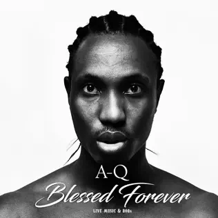 A Q – Blessed Forever A Q – Blessed Forever