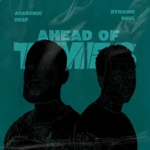 Academic Deep & Dynamic Soul – Ahead Of Times Academic Deep & Dynamic Soul – Ahead Of Times
