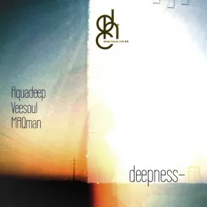 Aquadeep, Veesoul & MAQman – Deepness Aquadeep, Veesoul & MAQman – Deepness