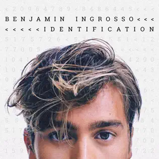 Benjamin Ingrosso – Identification Benjamin Ingrosso – Identification