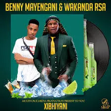 Benny Mayengani Ft. WAKANDA RSA – Xibhiyani Benny Mayengani – Xibhiyani Ft. WAKANDA RSA