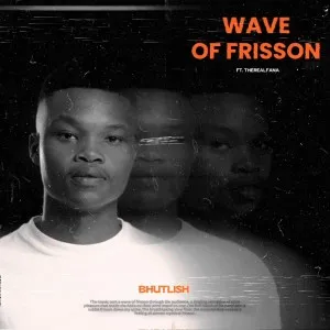 Bhutlish – Wave Of Frisson Bhutlish – Wave Of Frisson