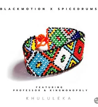 Black Motion – Khululeka Ft Spice Drums, Professor & King Monopoly Black Motion – Khululeka Ft Spice Drums, Professor & King Monopoly