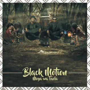 Black Motion – Moya Wa Taola Black Motion – Moya Wa Taola