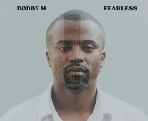 Bobby M – Fearless Bobby M – Fearless