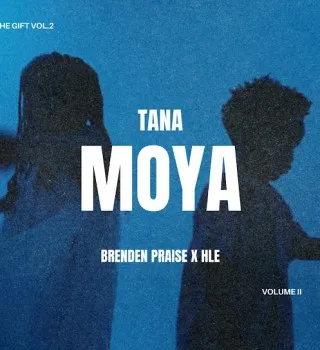 Brenden Praise – Tana Moya ft HLE Brenden Praise – Tana Moya ft HLE