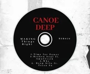 Ep: Canoe Deep - Make Things Right Canoe Deep – Make Things Right