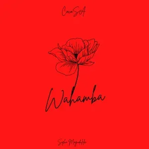 CocoSA – Wahamba ft Sipho Magudulela, Ssips & NeleSA CocoSA – Wahamba ft Sipho Magudulela, Ssips & NeleSA