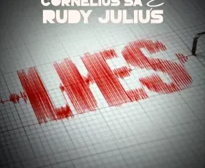 Cornelius SA ft Rudy Julius, Section Five – Lies Cornelius SA – Lies ft Rudy Julius, Section Five