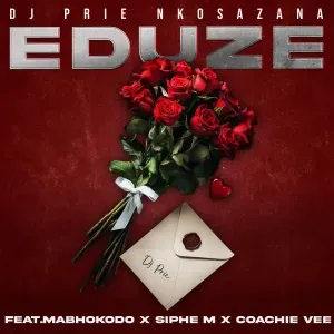 DJ Prie Nkosazana – Eduze ft. Siphe M, Coachie Vee & Mabhokodo DJ Prie Nkosazana – Eduze ft. Siphe M, Coachie Vee & Mabhokodo
