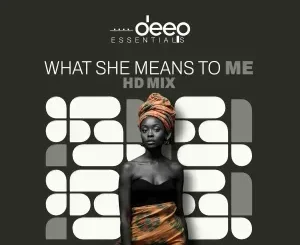 Deep Essentials – What She Means To Me (HD Mix)
