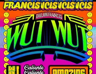ALBUM: Dillon Francis – WUT WUT Dillon Francis – WUT WUT