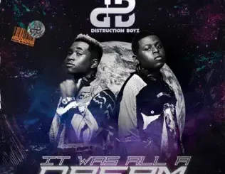 ALBUM: Distruction Boyz – It Was All a Dream Distruction Boyz – It Was All a Dream