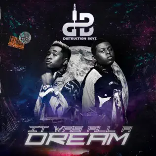 Distruction Boyz – It Was All a Dream Distruction Boyz – It Was All a Dream