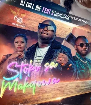 Dj Call Me – Stocko Sa Makgowa Ft Dj Sunco, Queen Jenny & Bestmind Dj Call Me – Stocko Sa Makgowa Ft Dj Sunco, Queen Jenny & Bestmind