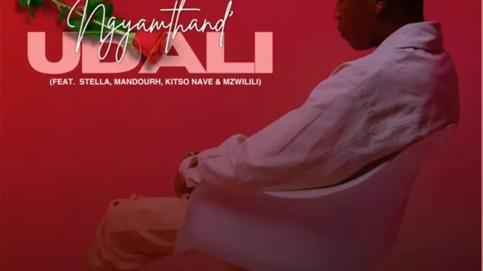 Dr Dope – Ngyamthand Udali ft Stella, Mandourh, Kitso Nave & Mzwilili
