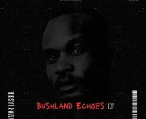 Ep: Dymar LaSoul - Bushland Echoes Dymar LaSoul – Bushland Echoes