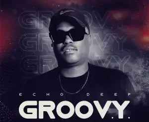 Echo Deep – Groovy