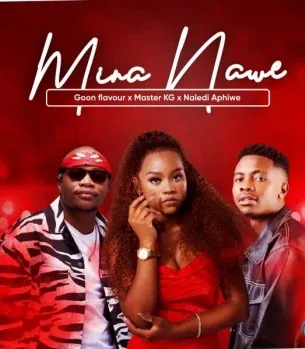 Goon Flavour – Mina Nawe Ft. Master KG & Naledi Aphiwe Goon Flavour – Mina Nawe Ft. Master KG & Naledi Aphiwe