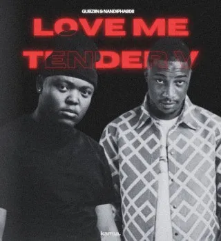 Gubziin – Love Me Tender Ft Nandipha808 Gubziin – Love Me Tender Ft Nandipha808