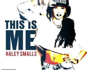 ALBUM: Haley Smalls – This Is Me Haley Smalls – This Is Me