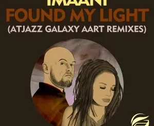 Imaani – Found My Light (Atjazz Galaxy Aart Remixes) Imaani – Found My Light (Atjazz Galaxy Aart Remixes)