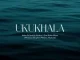 Kabza De Small – Ukukhala Ft. Mawhoo, Kelvin Momo, Nkosazana Daughter, Mthunzi & Mashudu