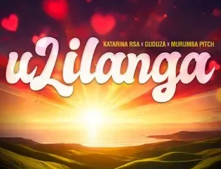Katarina RSA Ft. Guduza & Murumba Pitch – uLilanga Katarina RSA – uLilanga Ft. Guduza & Murumba Pitch