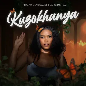 Khanya De Vocalist – Kuzokhanya ft. Smash SA Khanya De Vocalist – Kuzokhanya ft. Smash SA