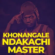 Khonangale – Ndakachi Master Khonangale – Ndakachi Master