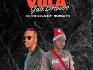 Killorbeezbeatz Ft Menmanuwel – Vula Gate Drivooo Killorbeezbeatz – Vula Gate Drivooo Ft Menmanuwel