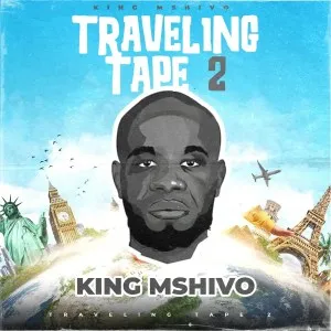 King Mshivo – Traveling Tape 2 King Mshivo – Traveling Tape 2