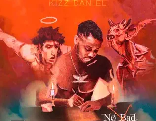 Kizz Daniel – No Bad Songz