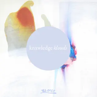 Knxwledge – Klouds Knxwledge – Klouds