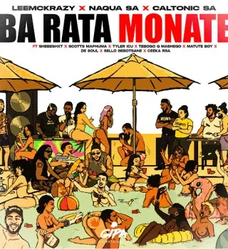 LeeMcKrazy – Ba Rata Monate Ft Naqua SA, Caltonic SA, Shebeshxt, Scotts Maphuma, Tyler ICU & Tebogo G Mashego LeeMcKrazy – Ba Rata Monate Ft Naqua SA, Caltonic SA, Shebeshxt, Scotts Maphuma, Tyler ICU & Tebogo G Mashego