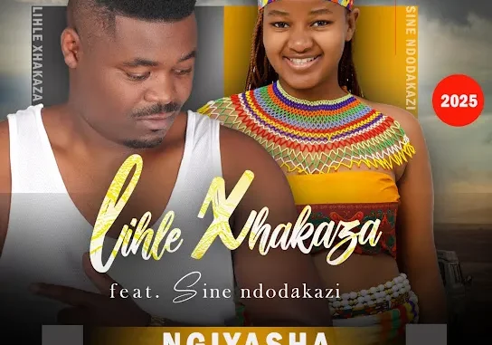 Lihle Xhakaza – Ngiyasha Ft. Sine Ndodakazi Lihle Xhakaza – Ngiyasha Ft. Sine Ndodakazi
