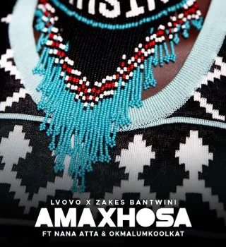 L’vovo Derrango – Amaxhosa Ft Zakes Bantwini, Nana Atta & Okmalumkoolkat L’vovo Derrango – Amaxhosa Ft Zakes Bantwini, Nana Atta & Okmalumkoolkat