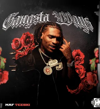 MAF Teeski – Gangsta Ways MAF Teeski – Gangsta Ways