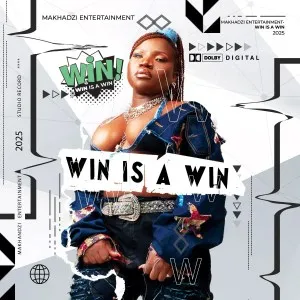 Makhadzi Entertainment – Win Is A Win Makhadzi Entertainment – Win Is A Win
