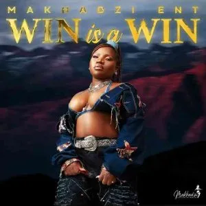 Makhadzi – Win is a Win Makhadzi – Win is a Win