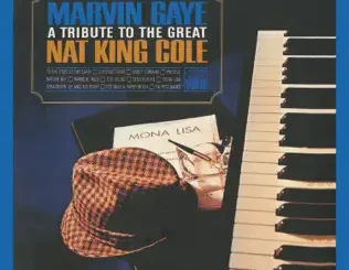 ALBUM: Marvin Gaye – A Tribute to the Great Nat King Cole (Deluxe Edition) Marvin Gaye – A Tribute to the Great Nat King Cole (Deluxe Edition)