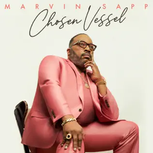 Marvin Sapp – Chosen Vessel Marvin Sapp – Chosen Vessel