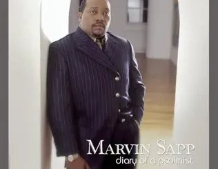 ALBUM: Marvin Sapp – Diary of a Psalmist Marvin Sapp – Diary of a Psalmist